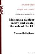 Cover of: Managing Nuclear Safety And Waste: the Role of the European Union 37th Report of Session 2005-06: Evidence by 