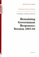 Cover of: Remaining Government Responses: Session 2003-04 11th Report of Session 2004-05