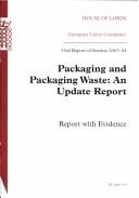Cover of: European Union Committee 33rd Report Of Session 2003-04: Packaging And Packaging Waste An Update Report With Evidence (House of Lords Paper)