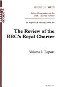 Cover of: The Review of the Bbc's Royal Charter: 1st Report of Session 2005