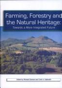 Cover of: Farming, Forestry And the Natural Heritage: Towards a More Integrated Future