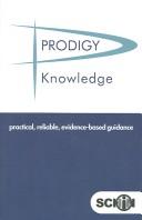 Cover of: Prodigy Knowledge: Practical, Reliable, Evidence-based Guidance