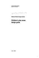 Cover of: Children's play areas design guide.