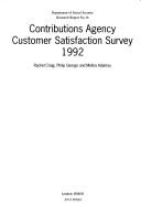 Cover of: Contributions Agency Customer Satisfaction Survey, 1992 (Department of Social Security Research Report)