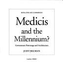 Cover of: Medicis and the millennium?: government patronage and architecture
