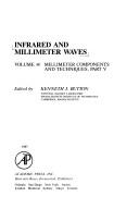 Cover of: Infrared and Millimeter Waves: Millimeter Components and Techniques, Pt 5 (Infrared & Millimeter Waves, Vol. 14)