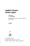 Cover of: Applied Charged Particle Optics, Part B by A.L. Septier