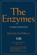 Cover of: The Enzymes. Volume VIII: Group Transfer. Part A. Nucleotidyl Transfer. Nucleosidyl Transfer. Acyl Transfer. Phosphoryl Transfer. Third Edition