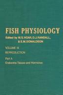 Cover of: Fish Physiology: Reproduction, Part A : Endocrine Tissue and Hormones
