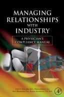 Cover of: Managing Relationships with Industry: A Physician's Compliance Manual