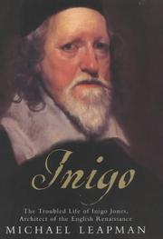 Cover of: Inigo: the troubled life of Inigo Jones, architect of the English Renaissance