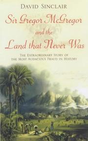 Cover of: Sir Gregor Macgregor and the Land That Never Was by David Sinclair