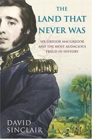 Cover of: Sir Gregor Macgregor and the Land That Never Was by David Sinclair
