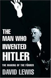 Cover of: The Man Who Invented Hitler by David Lewis