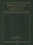 Cover of: Molecular Medical Microbiology (Molecular Medical Bacteriology) by Sussman