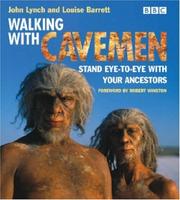 Walking with cavemen by John Lynch, Louise Barrett
