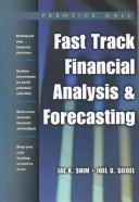 Cover of: Fast Track Financial Analysis and Forecasting