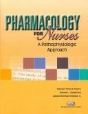 Cover of: Pharmacology For Nurses: A Pathophysiologic Approach