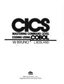 Cover of: Cics Mastering Command Level Coding Usin (Spectrum Book) by Lois Boslund, William G. Bruno, W. Bruno