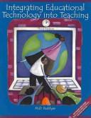 Cover of: Integrating Educational Technology into Teaching, 3/e w/Starting Out on the Internet: A Learning Journey for Teachers, 2/e