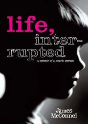 Cover of: Life, Interrupted by James McConnel