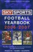 Cover of: Sky Sports Football Yearbook 2006-2007 (Sky Sports Football Yearbooks) by Jack Rollin, Glenda Rollin