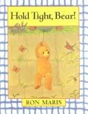 Cover of: Hold Tight, Bear
