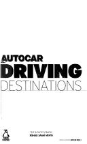 Cover of: Autocar India, Driving Destinations by Rishad Saam Mehta