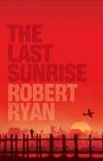 Cover of: The Last Sunrise by Robert Ryan