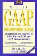 Cover of: 1999 Miller Gaap Implementation Manual: Restatement and Analysis of Other Current Fasb and Aicpa Pronouncements