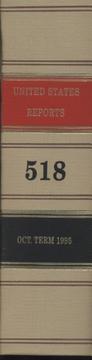 Cover of: United States Reports, Volume 518: Cases Adjudged in the Supreme Court at October Term, 1995, Opinions of June 13 (Concluded) Through July 1, 1996, Orders ... June 17 Through October 3, 1996, End of Term