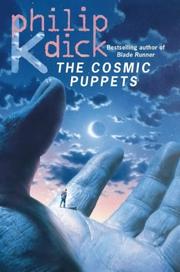 Cover of: The Cosmic Puppets by Philip K. Dick, Philip K. Dick