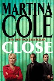 Cover of: Close by Martina Cole, Martina Cole