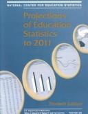 Cover of: Projections of Education Statistics to 2011 (Projections of Education Statistics to (Year))