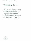Cover of: Treaties in Force: A List of Treaties and Other International Agreements of the United States in Force on January 1, 2001