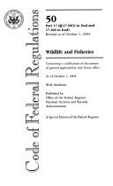 Cover of: Code of Federal Regulations, Title 50, Wildlife and Fisheries, Pt. 17 (Sec. 17.99(i)-End and Sec. 17.100-End), Revised as of October 1, 2004 by Office of the Federal Register (U.S.)