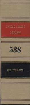 Cover of: United States Reports, Volume 538: Cases Adjudged in the Supreme Court at October Term, 2002, March 5 Through May 27, 2003 Together With Opinion of Individual Justice in Chambers