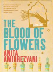 The Blood of Flowers (SIGNED) by Anita Amirrezvani