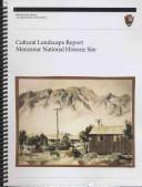 Manzanar National Historic Site Cultural Landscape Report by Cultural Landscape Program National Park Service (U.S.)