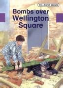 Cover of: Wellington Square - Level 5 Storybook Bombs Over Wellington Square Revised Edition