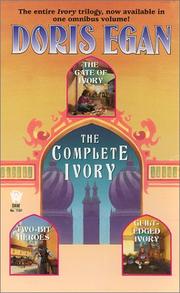 Cover of: The Complete Ivory : Includes Gate of Ivory; Two-Bit Hereos, & Guilt Edged Ivory