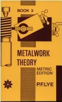 Cover of: Metalwork Theory by P.F. Lye, P.F. Lye