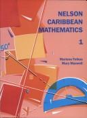 Cover of: Nelson Caribbean Mathematics (Caribbean Secondary Maths) by Marlene Folkes, Mary Maxwell