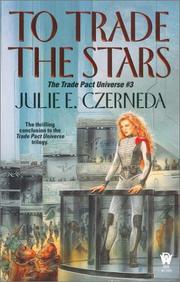 Cover of: To trade the stars by Julie E. Czerneda