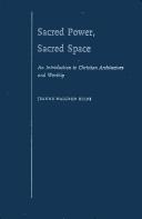 Cover of: Sacred Power, Sacred Space: An Introduction to Christian Architecture