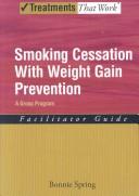 Cover of: Smoking Cessation With Weight Gain Control. Thera-pists Guide (Treatments That Work)