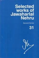 Cover of: Selected Works of Jawaharlal Nehru, Second Series: Volume 31 by Jawaharlal Nehru