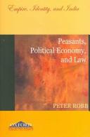 Cover of: Peasants, Political Economy, and Law: Empire, Identity, and India