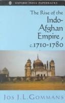 Cover of: The Rise of the Indo-Afghan Empire c.1710-1780