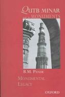 Qutb Minar and Its Monuments (Monumental Legacy) by B. M. Pande